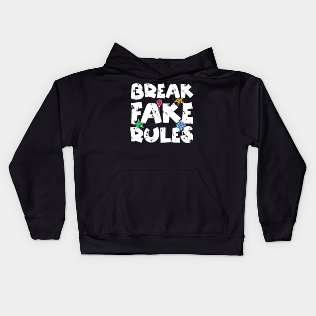 Break Fake Rules Kids Hoodie by Teewyld